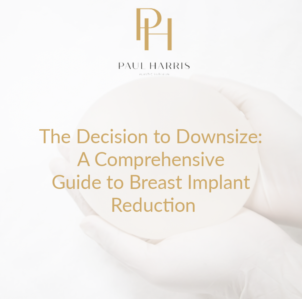 The Decision to Downsize: A Comprehensive Guide to Breast Implant Reduction