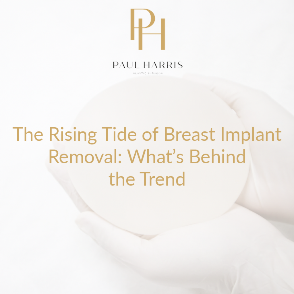 The Rising Tide of Breast Implant Removal: What’s Behind the Trend